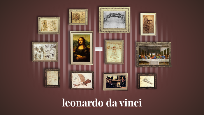 leonardo da vinci by on Prezi