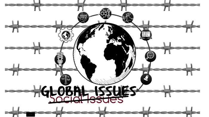 Global Issues by Aslihan Sahin on Prezi