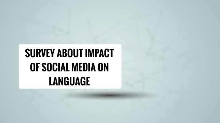 Impact of social media on language by Banuchichak Shakizada on Prezi