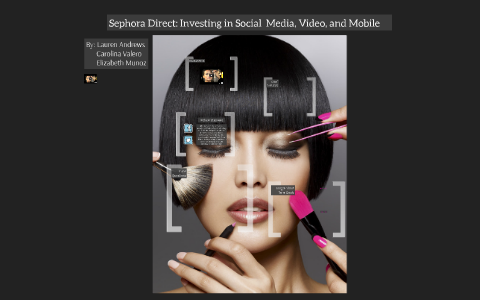 Sephora Direct: Investing in Social Media, Video - Case Solution