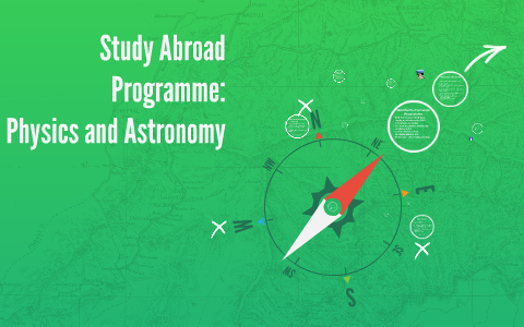 Study Abroad: Physics and Astronomy by Study Abroad UoM on Prezi