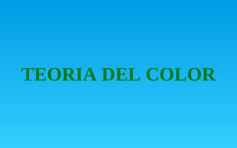 TEORIA DEL COLOR by mitzy yetzelin barcenas picazo on Prezi