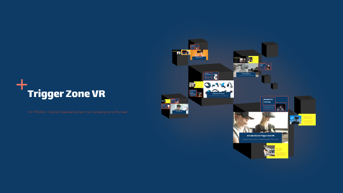 Trigger Zone VR by Vann vlassenroot on Prezi