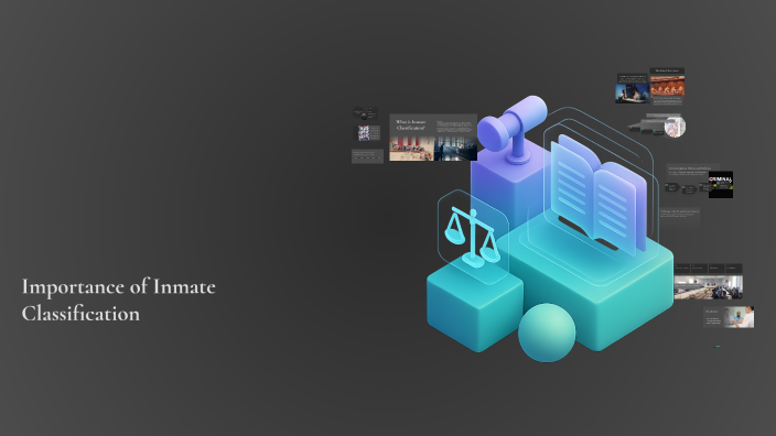 importance of inmate classification by megan grennon on Prezi