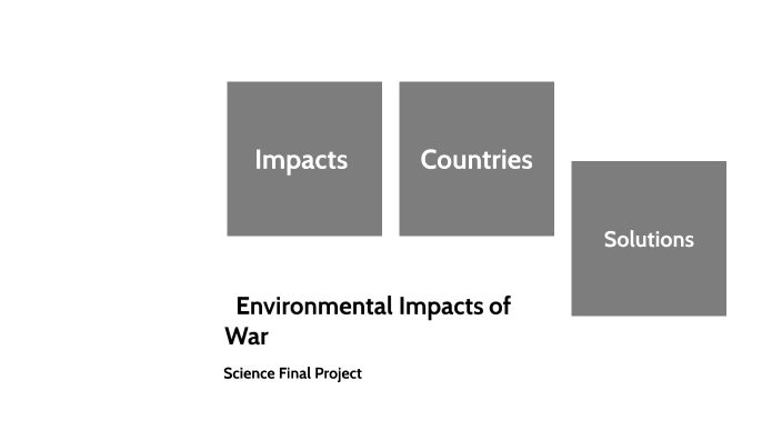 Environmental Impacts Of War By Cali M On Prezi