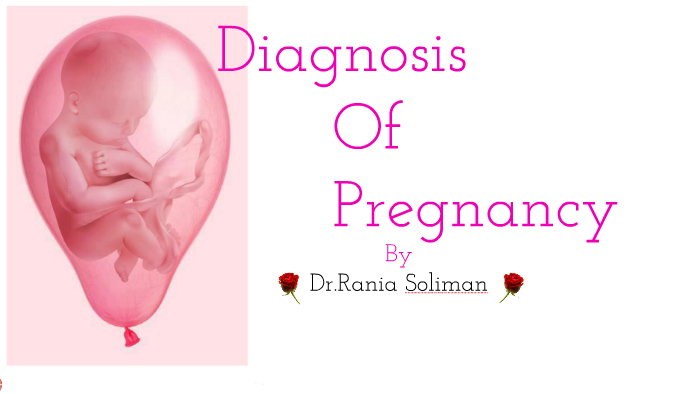 Diagnosis Of Pregnancy by on Prezi