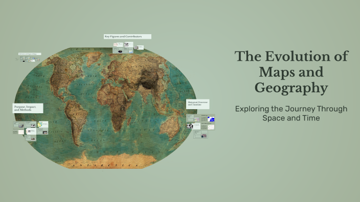 The Evolution of Maps and Geography by Mikayla Johnson on Prezi