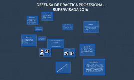 DEFENSA DE PRACTICA PROFESIONAL SUPERVISADA 2016 by johan burgos on Prezi