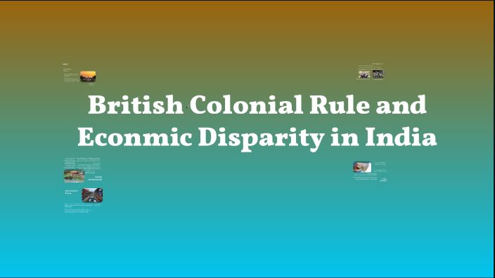 British Colonial Rule and Economic Disparity in India by Ezdin Rivera ...