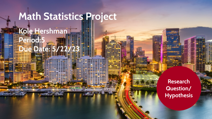 Math Statistic Project by KOLE HERSHMAN on Prezi