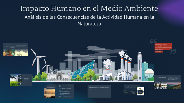Impacto Humano en el Medio Ambiente by arjen flores on Prezi