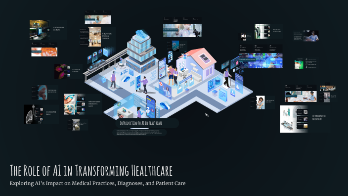 The Role of AI in Transforming Healthcare by Chinmayi Hiremath on Prezi