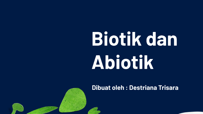 Biotik Dan Abiotik By Nazhif Setya On Prezi Next