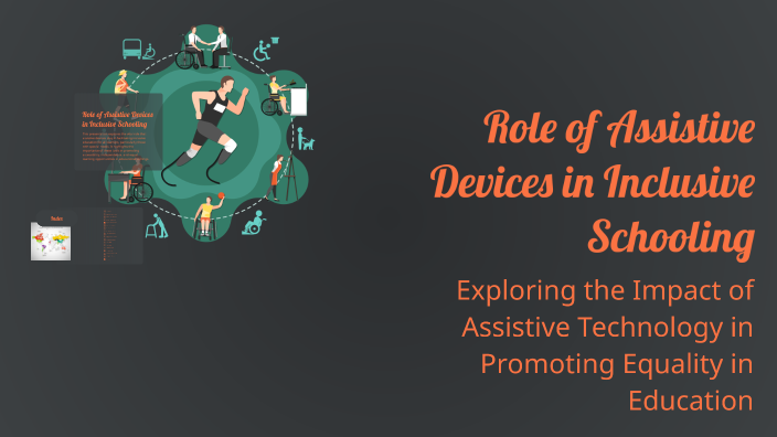 Role of Assistive Devices in Inclusive Schooling by nancy dawani on Prezi
