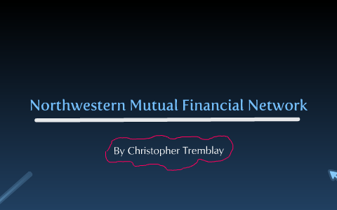 Northwestern Mutual Financial Network By Chris Tremblay