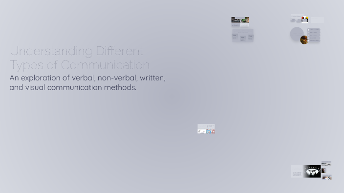 Understanding Different Types of Communication by annette on Prezi