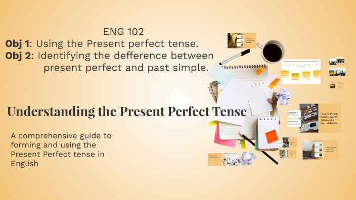 Understanding the Present Perfect Tense by ENGWATCH on Prezi