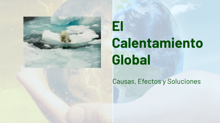 El Calentamiento Global by martin diaz on Prezi