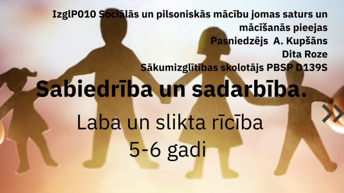 Sabiedrība un sadarbība. Laba un slikta rīcība by Dita Roze on Prezi