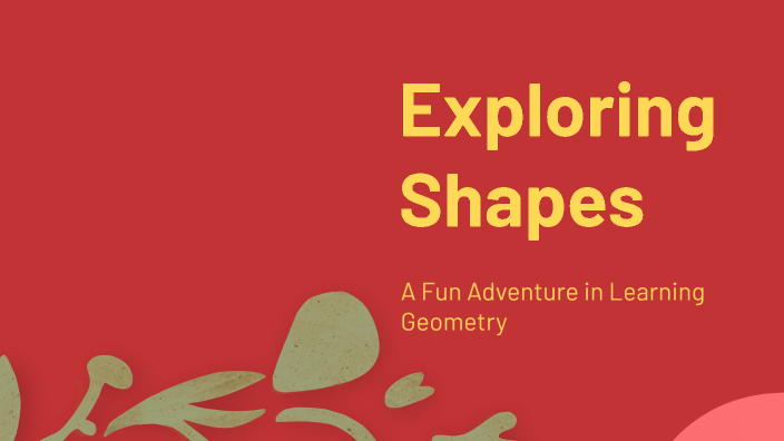 Exploring Shapes by Mehreen Qadri on Prezi