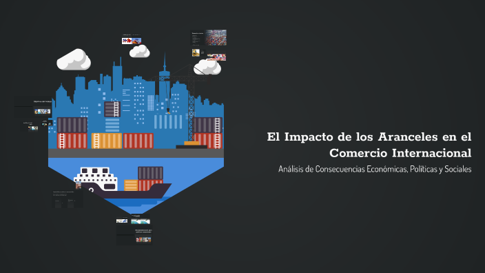 El Impacto De Los Aranceles En El Comercio Internacional By Samuel