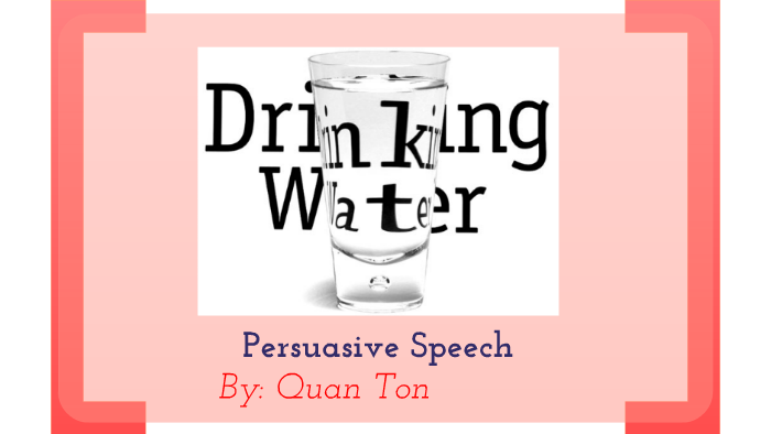 persuasive speech why you should drink more water