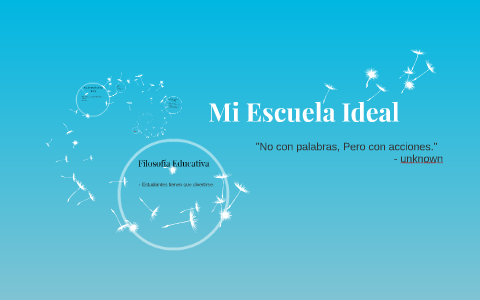 Mi Escuela Ideal by Jaime N on Prezi