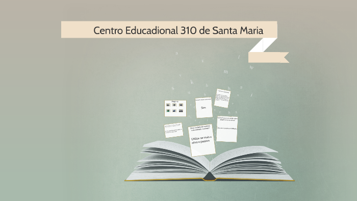 Centro Educadional 310 de Santa Maria by Amanda Almeida on Prezi