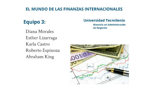 El mundo de las finanzas internacionales by Roberto Espinoza on Prezi