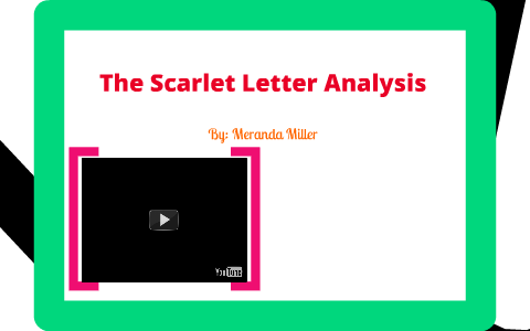 The Scarlet Letter Analysis by Meranda Miller on Prezi