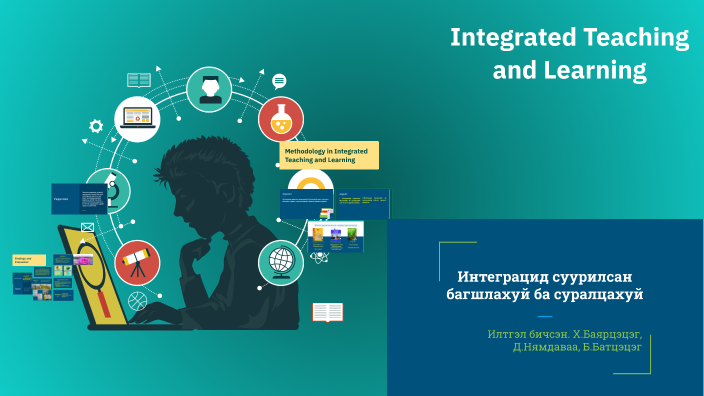 Integrated Teaching and Learning by Battsetseg Boldoo on Prezi