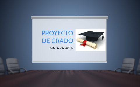 PROYECTO DE GRADO by on Prezi