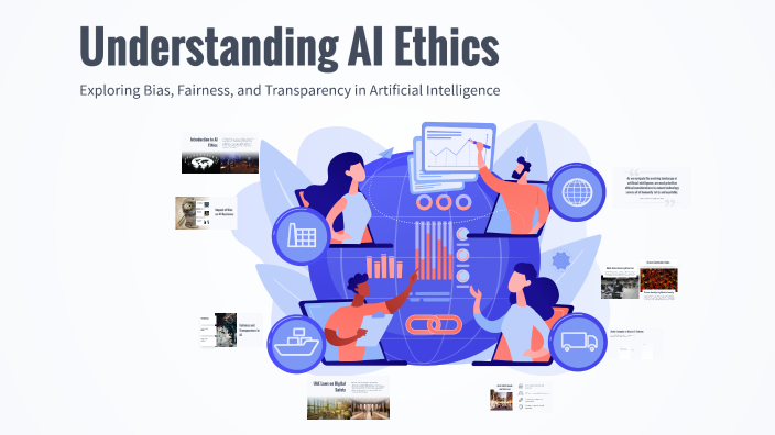 Understanding AI Ethics by Hoor Ahmed on Prezi