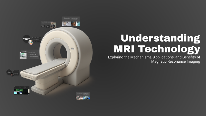 Understanding MRI Technology by Devraj Desai on Prezi