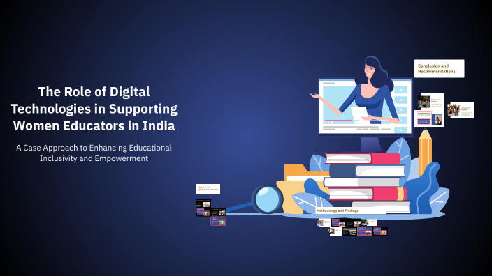 The Role of Digital Technologies in Supporting Women Educators in India ...