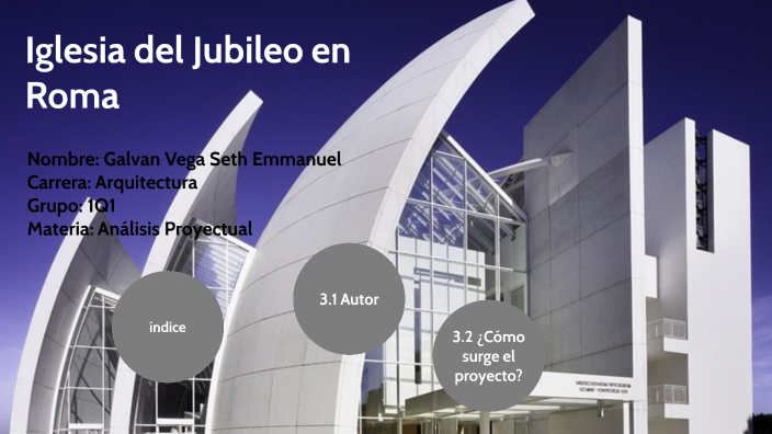Iglesia del Jubileo by Galvan Vega Seth Emmanuel on Prezi Next Iglesia del Jubileo by Galvan Vega Seth Emmanuel on Prezi Next