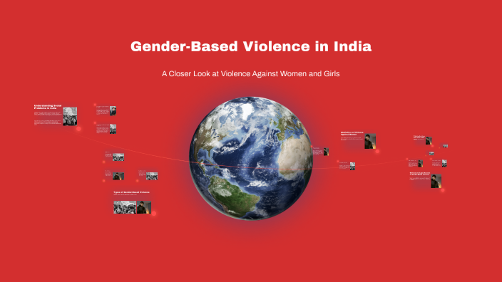 Gender-Based Violence in India by Claudette Hosenbackez on Prezi
