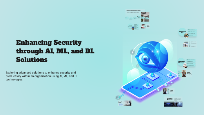 Enhancing Security through AI, ML, and DL Solutions by ゆりえ on Prezi