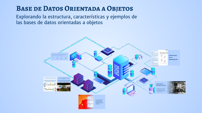 Base de Datos Orientada a Objetos by Cortes Garcia Juan Pablo on Prezi