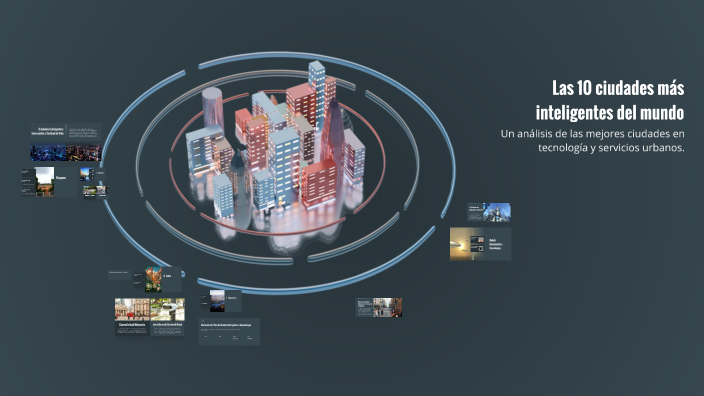 Las 10 ciudades más inteligentes del mundo by S nchez FI on Prezi