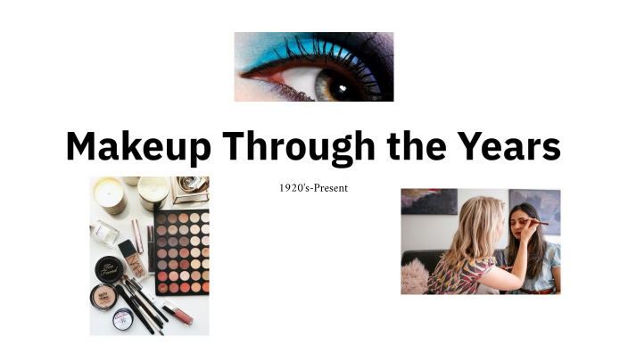 Makeup through the years by Nicole Grozier on Prezi