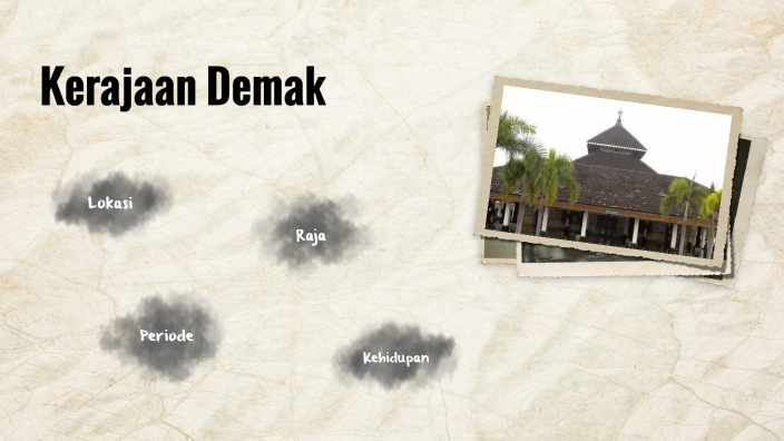 Kerajaan Demak Sejarah By Syarofil Anam On Prezi