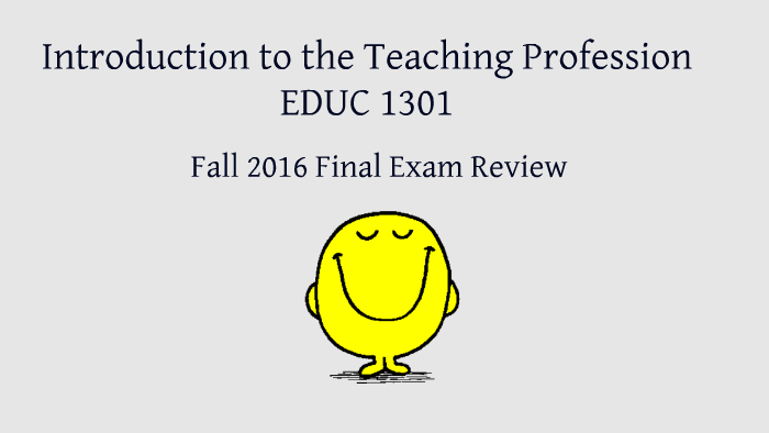 EDUC 1301 Fall 2016 Final Exam Review by Ana Riojas on Prezi