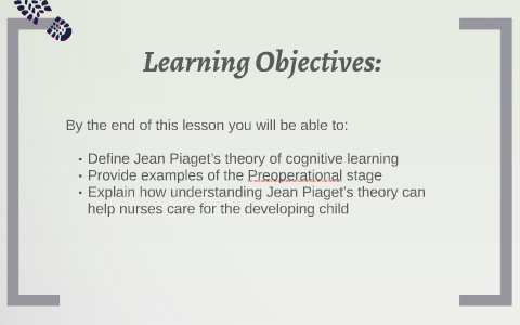 Jean Piaget s Theory of Cognitive Development Preoperational