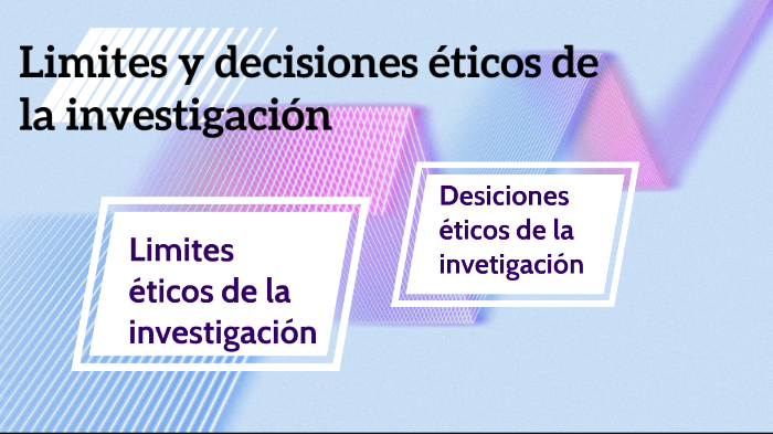 Limites y decisiones éticos de la investigación by Francisco Mac Mac