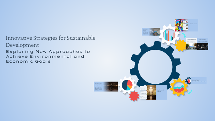 Innovative Strategies for Sustainable Development by Cihan Salih on Prezi