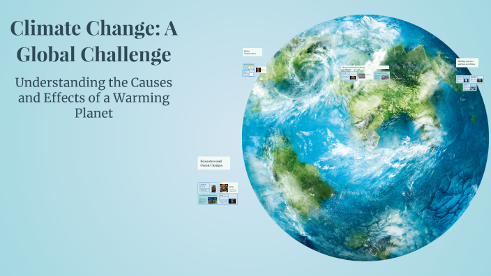 Climate Change: A Global Challenge by ALESSANDRA PERALTA on Prezi