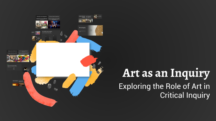 Art as an Inquiry by andrei angelo on Prezi