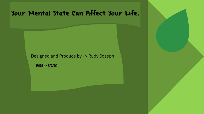 Your Mental State Can Affect Your Life by Rudy Joseph on Prezi