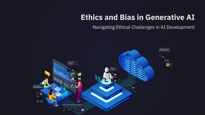 Ethics and Bias in Generative AI by Deadly Ghost on Prezi